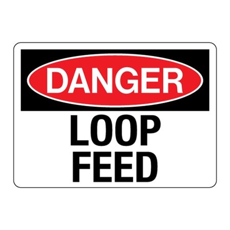 Danger Loop Feed Sign - 10 x 14